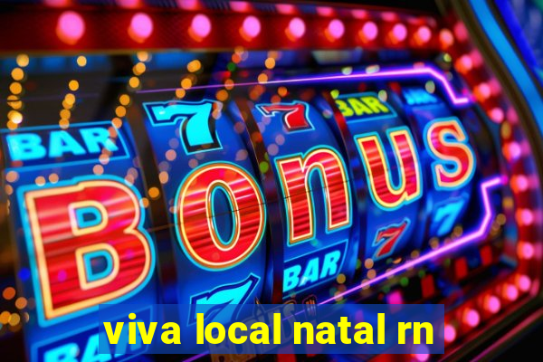 viva local natal rn